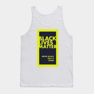 Black Lives Matter-Being Black is Not A Crime T-shirt Tank Top